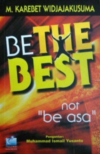 Be The Best : Not Be Asa