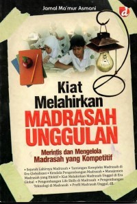 KIAT MELAHIRKAN MADRASAH UNGGULAN