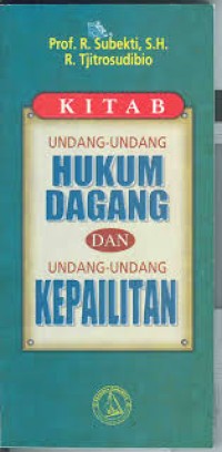 KITAB UNDANG-UNDANG HUKUM DAGANG DAN UNDANG-UNDANG KEPAILITAN