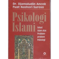 Psikologi Islami : solusi Islam atas problem-problem psikologi