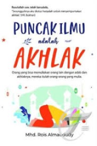 PUNCAK ILMU ADALAH AKHLAK
