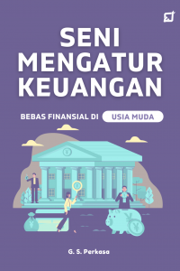 Seni Mengatur Keuangan: bebas finansial di usia muda