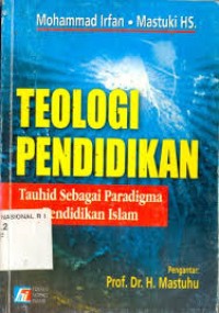 Teologi Pendidikan Tauhid Sebagai Paradigma Pendidikan Islam