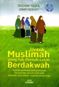 UNTUK MUSLIMAH YANG TAK PERNAH LELAH BERDAKWAH